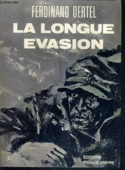 LA LIONGUE EVASION - RECIT D'UNE EVASION D'APRES LE JOURNAL DE THEODORE HENDRICKS.
