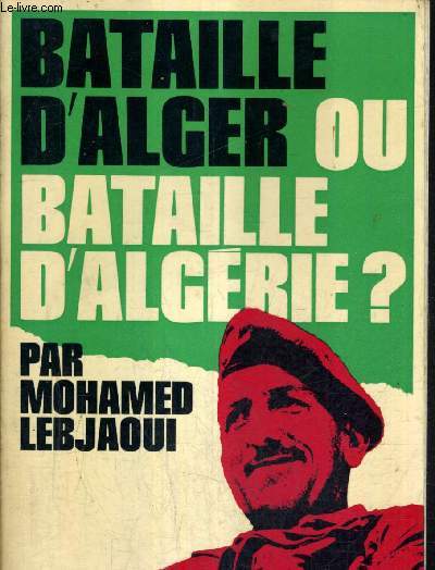BATAILLE D'ALGER OU BATAILLE D'ALGERIE ?.