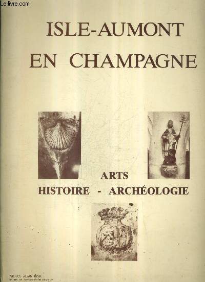ISLE AUMONT EN CHAMPAGNE ARTS HISTOIRE ARCHEOLOGIE.