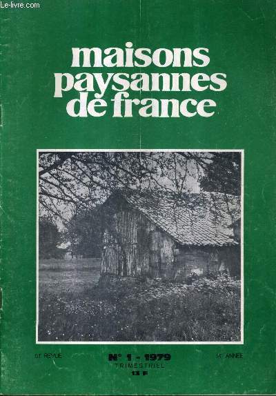 MAISONS PAYSANNES DE FRANCE N1 14E ANNEE 1979 - maisons paysannes en gironde - les maisons du village de beze - la place des maisons dans la campagne - des haies champetres brise vent bandes boises - sauvetage d'un gu en touraine etc.