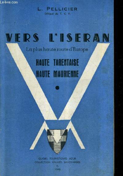 VERS L'ISERAN PAR LES VALLEES SUPERIEURES DE L'ISERE ET DE L'ARC.