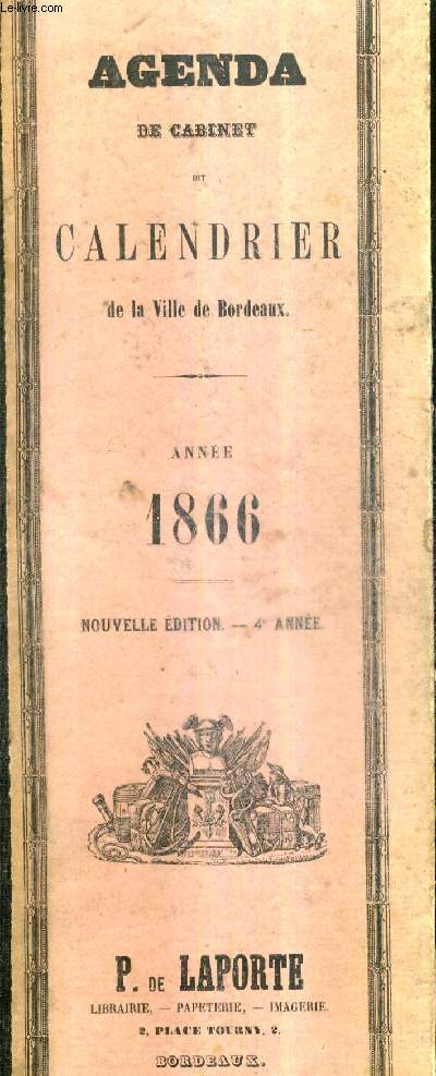 AGENDA DE CABINET DIT CALENDRIER DE LA VILLE DE BORDEAUX - ANNEE 1866 - NOUVELLE EDITION 4E ANNEE.