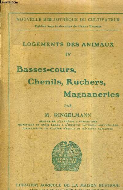 LOGEMENTS DES ANIMAUX - TOME 4 - BASSES COURS CHENILS RUCHERS MAGNANERIES - NOUVELLE BIBLIOTHEQUE DU CULTIVATEUR.