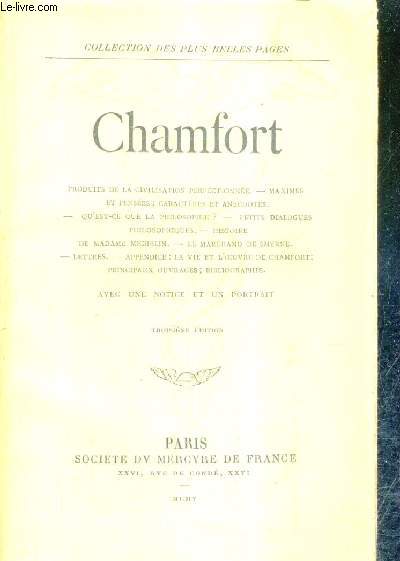 CHAMFORT - PRODUITS DE LA CIVILISATION PERFECTIONNEE MAXIMES ET PENSEES CARACTERES ET ANECDOTES QU'EST CE QUE LA PHILOSOPHIE ? PETITS DIALOGUES PHILOSOPHIQUES HISTOIRE DE MADAME MICHELIN LE MARCHAND DE SMYRNE LETTRES ETC.