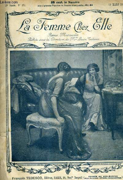 LA FEMME CHEZ ELLE N171 15E ANNEE 15 MARS 1913 - harengs marins - omelette au gruyre - l'anguille tartare - robes brodes - comment retarder la vieillesse - la coiffure - dessus de clavier - motifs de filet - l'ameublement moderne salon Louis XVI ETC.
