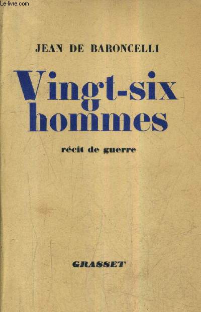 VINGT SIX HOMMES - RECIT DE GUERRE.