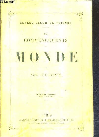 LES COMMENCEMENTS DU MONDE / GENESE SELON LA SCIENCE / 2E EDITION.