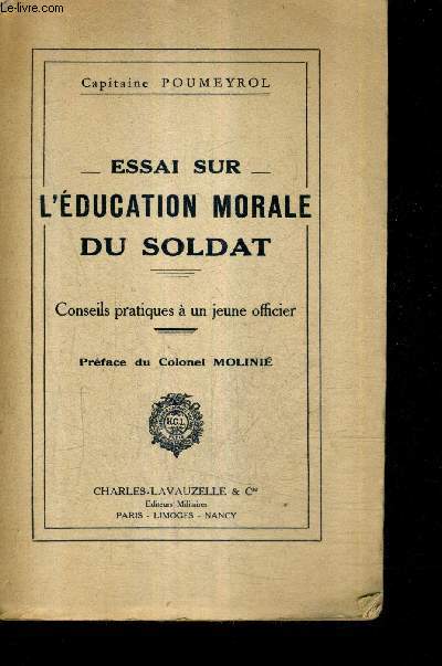 ESSAI SUR L'EDUCATION MORALE DU SOLDAT - CONSEILS PRATIQUES A UN JEUNE OFFICIER.