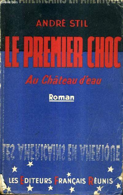 LE PREMIER CHOC AU CHATEAU D'EAU - ROMAN.