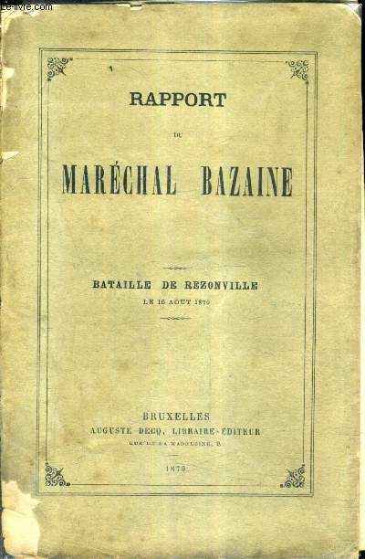 RAPPORT DU MARECHAL BAZAINE - BATAILLE DE REZONVILLE LE 16 AOUT 1870.