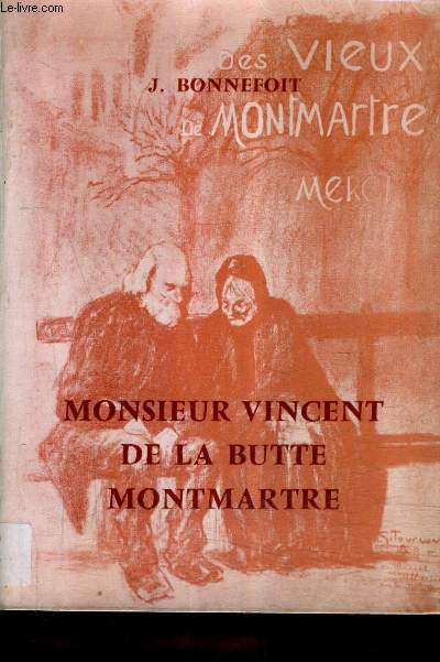 MONSIEUR VINCENT DE LA BUTTE MONTMARTRE - SOUVENIRS D'UNE BELLE EPOQUE.