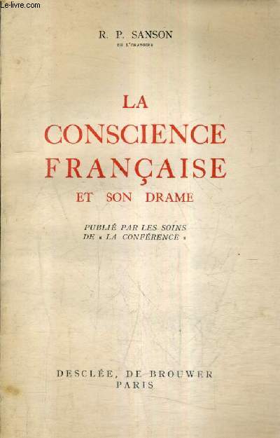 LA CONSCIENCE FRANCAISE ET SON DRAME .