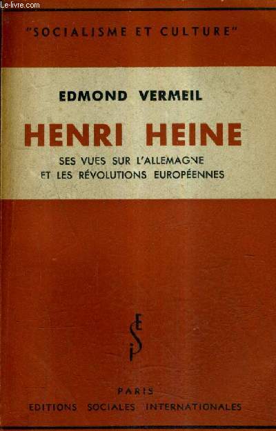 HENRI HEINE SES VUES SUR L'ALLEMAGNE ET LES REVOLUTIONS EUROPEENNES.