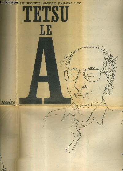 ARCHIVES DE L'ART ET DE L'ACTUALITE N10 22 MARS 1987 - Tetsu le A je suis rose mais la vie est noire.