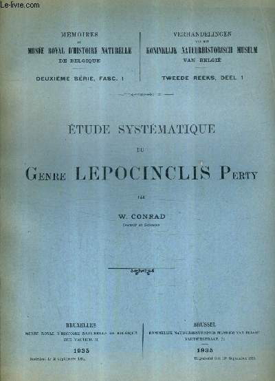 ETUDE SYSTEMATIQUE DU GENRE LEPOCINCLIS PERTY - MEMOIRES DU MUSEE ROYAL D'HISTOIRE NATURELLE DE BELGIQUE DEUXIEME SERIE FASC. 1 .