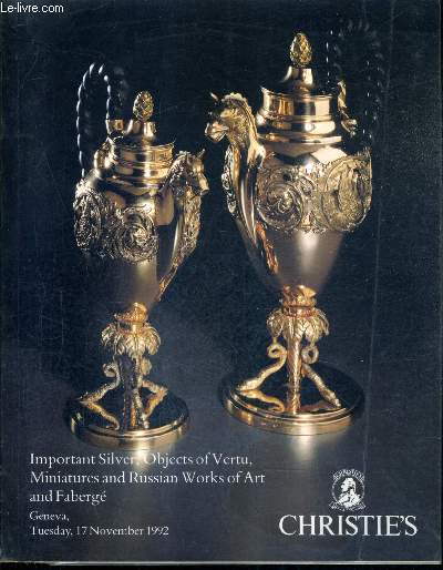 CATALOGUE DE VENTES AUX ENCHERES EN ANGLAIS - IMPORTANT SILVER OBJECTS OF VERTU MINIATURES AND RUSSIAN WORKS OF ART AND FABERGE - NOVEMBER 17 1992 - AT THE HOTEL RICHEMOND.