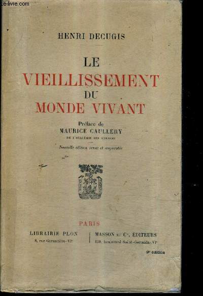 LE VIEILLISSEMENT DU MONDE VIVANT / NOUVELLE EDITION REVUE ET AUGMENTEE.