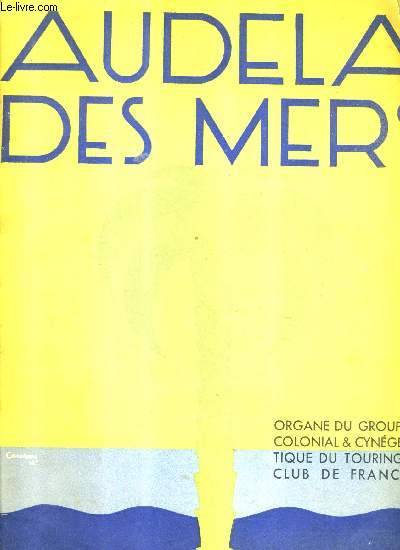 AU DELA DES MERS N 4 JANVIER - le cameroun sous mandat franais - l'oeuvre des compagnies de navigation franaises en indochine - tombouctou - la croisre de propagande du touring club en indochine etc.