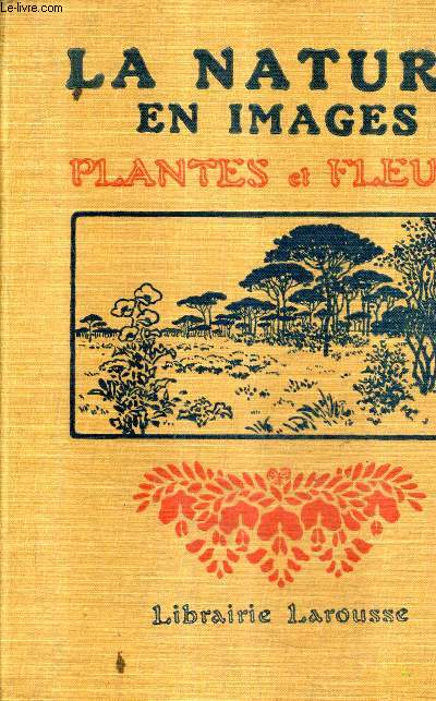 PLANTES ET FLEURS - COLLECTION LA NATURE EN IMAGES.