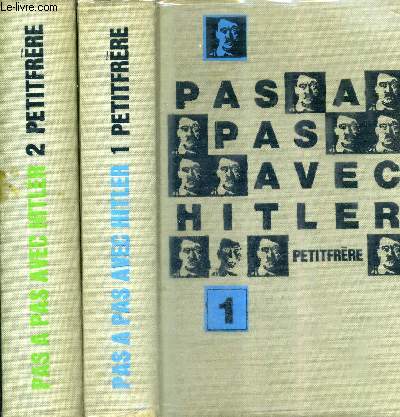 PAS A PAS AVEC HITLER - EN DEUX TOMES - TOMES 1 + 2 .