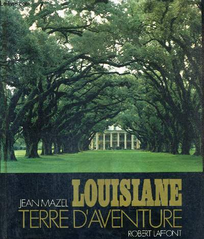 LOUISIANE TERRE D'AVENTURE.