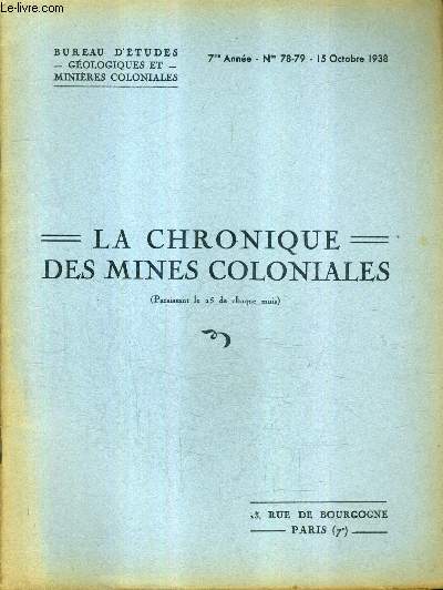 LA CHRONIQUE DES MINES COLONIALES 7ME ANNEE N78-79 15 OCTOBRE 1938 - l'historique de la chaire de minralogie du musum - la mer et les sables sur le littoral de l'A.E.F - etude de la prhistoire du sahara etc.