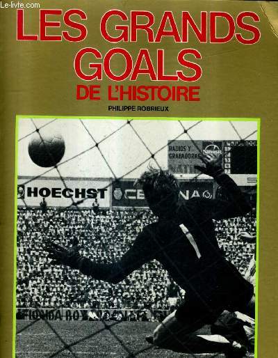 LES GRANDS GOALS DE L'HISTOIRE.