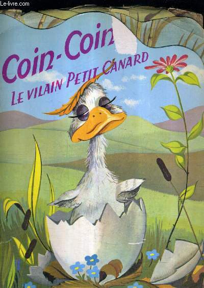 COIN COIN LE VILAIN PETIT CANARD.