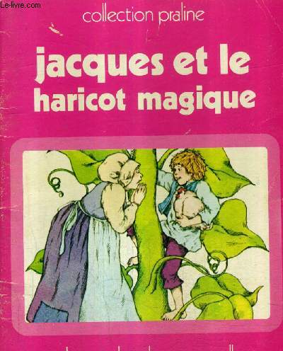 JACQUES ET LE HARICOT MAGIQUE.