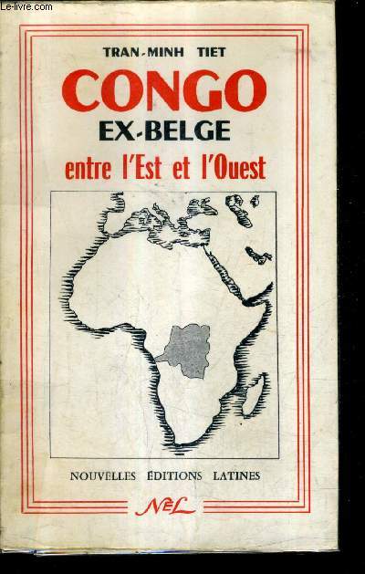 CONGO EX BELGE ENTRE L'EST ET L'OUEST.