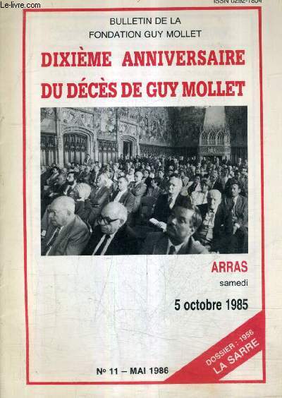 BULLETIN DE LA FONDATION GUY MOLLET N11 MAI 1986 - DIXIEME ANNIVERSAIRE DU DECES DE GUY MOLLET .