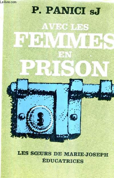 AVEC LES FEMMES EN PRISON - LES SOEURS DE MARIE JOSEPH EDUCATRICES.