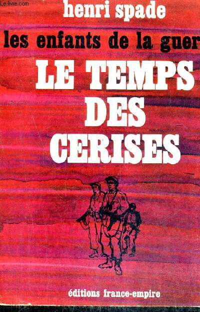 LES ENFANTS DE LA GUERRE - LE TEMPS DES CERISES.