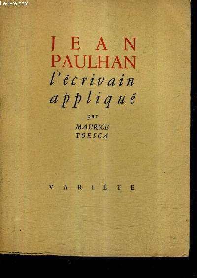 JEAN PAULHAN L'ECRIVAIN APPLIQUE.