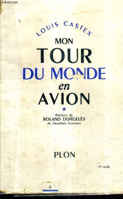 MON TOUR DU MONDE EN AVION - CARNET DE NOTES TENU AU JOUR LE JOUR SUR 50 000 KM DE VOL.
