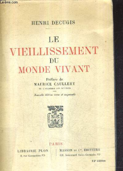 LE VIELLISSEMENT DE MONDE VIVANT - NOUVELLE EDITION REVUE ET AUGMENTEE.