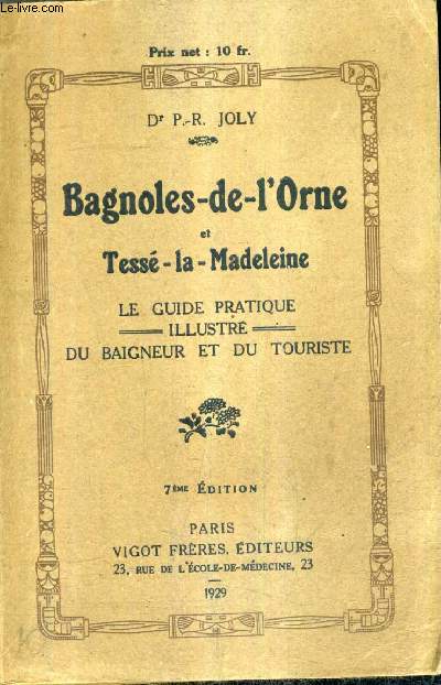 BAGNOLES DE L'ORNE ET TESSE LA MADELEINE - LE GUIDE PRATIQUE ILLUSTRE DU BAIGNEUR ET DU TOURISTE - 7E EDITION.