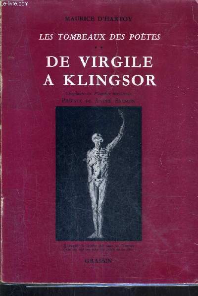 LES TOMBEAUX DES POETES - DE VIRGILE A KLINGSOR.