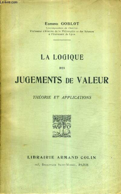 LA LOGIQUE DES JUGEMENTS DE VALEUR - THEORIE ET APPLICATIONS.