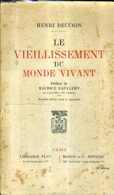 LE VIEILLISSEMENT DU MONDE VIVANT / NOUVELLE EDITION REVUE ET AUGMENTEE.