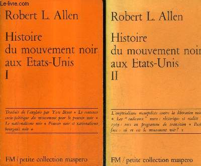 HISTOIRE DU MOUVEMENT NOIR AUX ETATS UNIS - LE REVEIL NOIR DANS L'AMERIQUE CAPITALISTE - EN DEUX TOMES - TOMES 1 + 2 .
