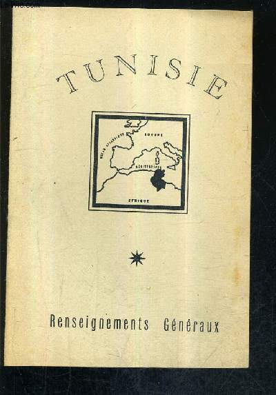 FASCICULE : TUNISIE RENSEIGNEMENTS GENERAUX.