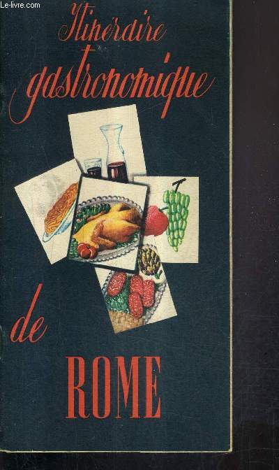 PLAQUETTE : ITINERAIRE GASTRONOMIQUE DE ROME / 2E EDITION.