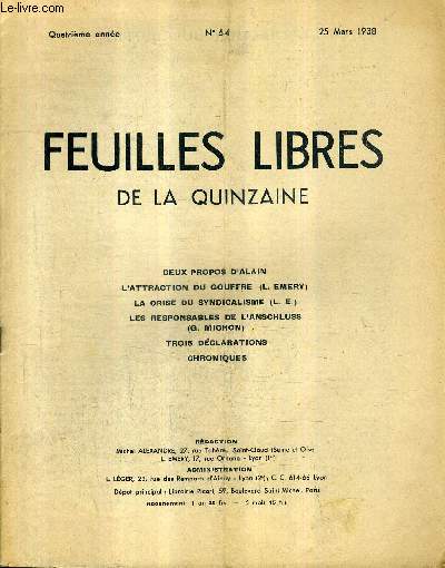 FEUILLES LIBRES DE LA QUINZAINE N54 4E ANNEE 25 MARS 1938 - deux propos d'alain - l'attraction du gouffre (L.Emery) - la crise du syndicalisme (L.E.) - les responsables de l'anschluss (G.Michon) - trois dclaration - chroniques.