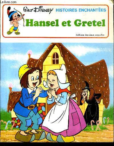 HANSEL ET GRETEL - HISTOIRES ENCHANTEES WALT DISNEY.