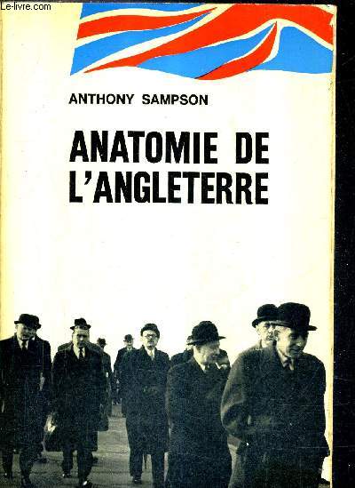 ANATOMIE DE L'ANGLETERRE (ANATOMY OF BRITAIN) / COLLECTION L'HISTOIRE QUE NOUS VIVONS.