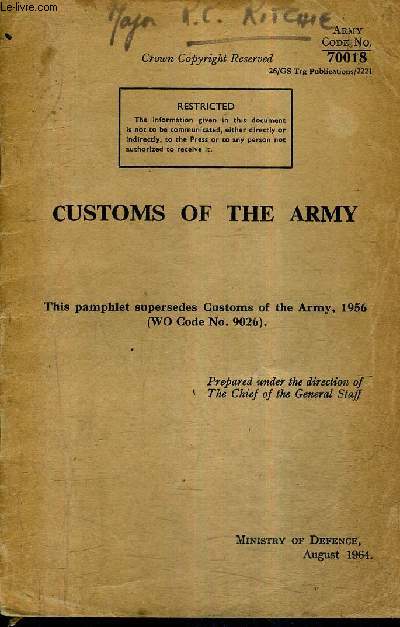 CUSTOMS OF THE ARMY - THIS PAMPHLET SUPERSEDES CUSTOMS OF THE ARMY 1956 (WO CODE No9026 .