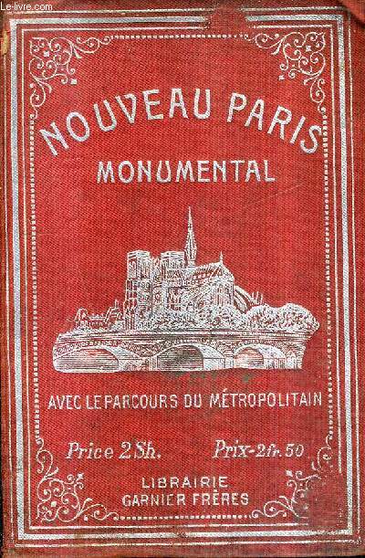 NOUVEAU PARIS MONUMENTAL AVEC LE PARCOURS DU METROPOLITAIN.