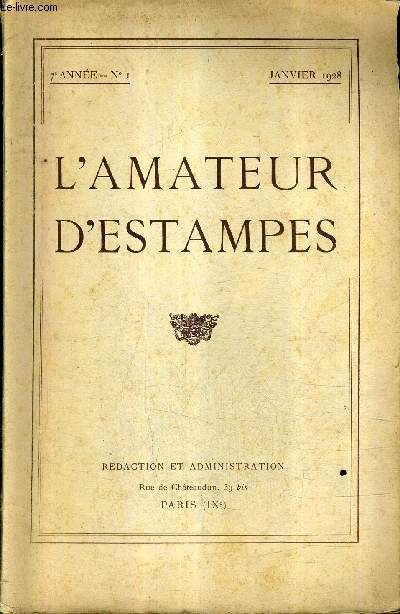 L'AMATEUR D'ESTAMPES N1 7E ANNEE JANVIER 1928 - l'exposition de la gravure anglaise au pavillon de marsan - a propos de l'exposition de la rvolution  la bibliothque nationale - une lithographie inconnue de manet etc.