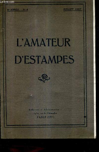 L'AMATEUR D'ESTAMPES N4 6E ANNEE JUILLET 1927 - l'exposition bracquemond - jacques callot et claude lorrain - rosalba carriera et la france - helleu - les origines de la gravure en france les estampes sur bois et sur mtal les incunables xylographiques.